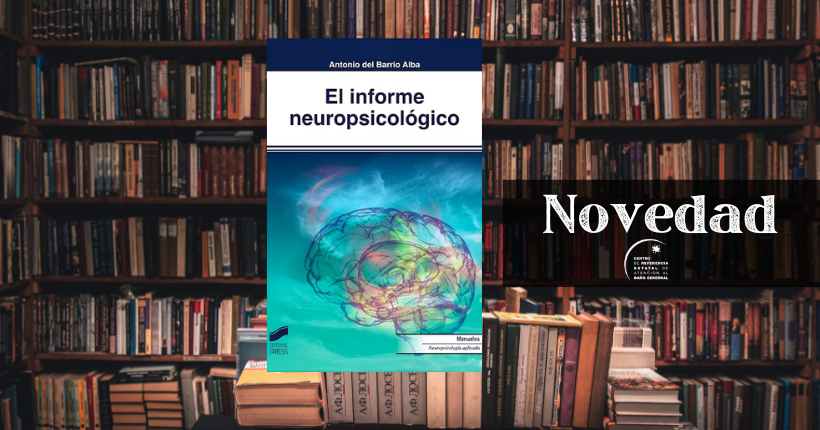 Novedad Biblioteca Ceadac: El informe neuropsicológico