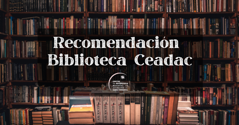 Recomendaciones Biblioteca Ceadac: Deglución de la A a la Z. Fisiopatología, evaluación y tratamiento